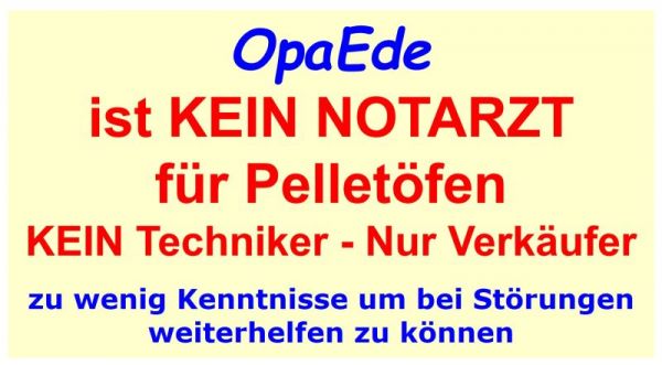 OpaEde ist KEIN NOTARZT für Pelletöfen